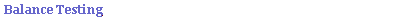 Text Box: Balance Testing##